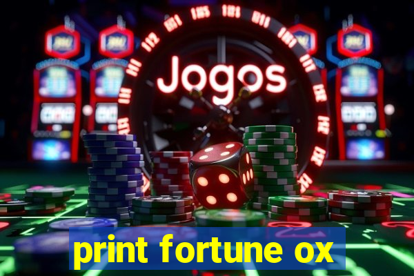 print fortune ox